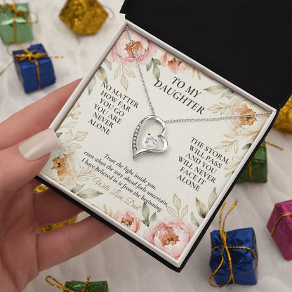 C105 - No Matter How Far You Go You Will Always Carry A Piece Of Dad’s Heart With You - Forever Love Necklace