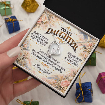 C450 - Wherever The Years Take Us You Will Always Be My Daughter My Pride And A Piece Of My Heart - Forever Love Necklace