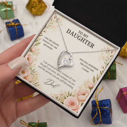 C38 - The Strong Woman You Are Becoming Will Always Remind Me Of The Little Girl I Adore - Forever Love Necklace