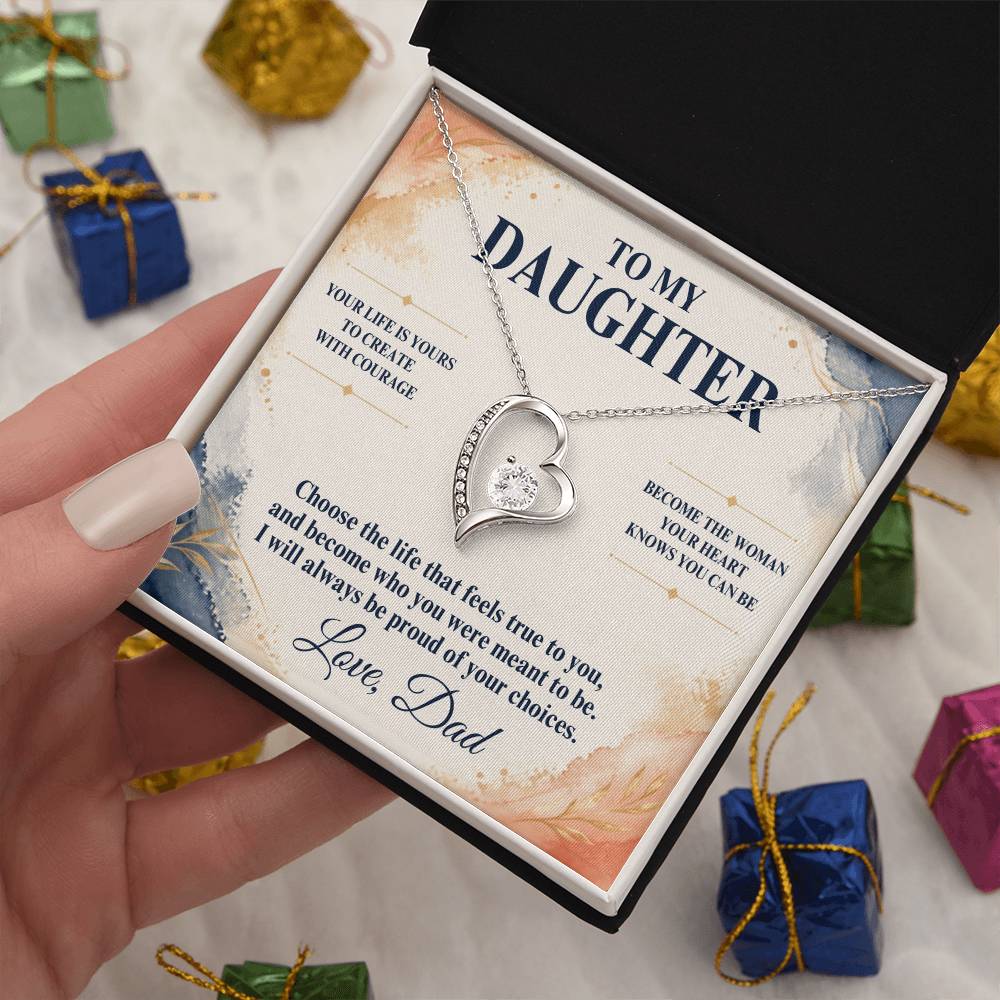 C29 - Your Life Is Yours To Create And I Will Always Be Proud Of The Woman You Become - Forever Love Necklace