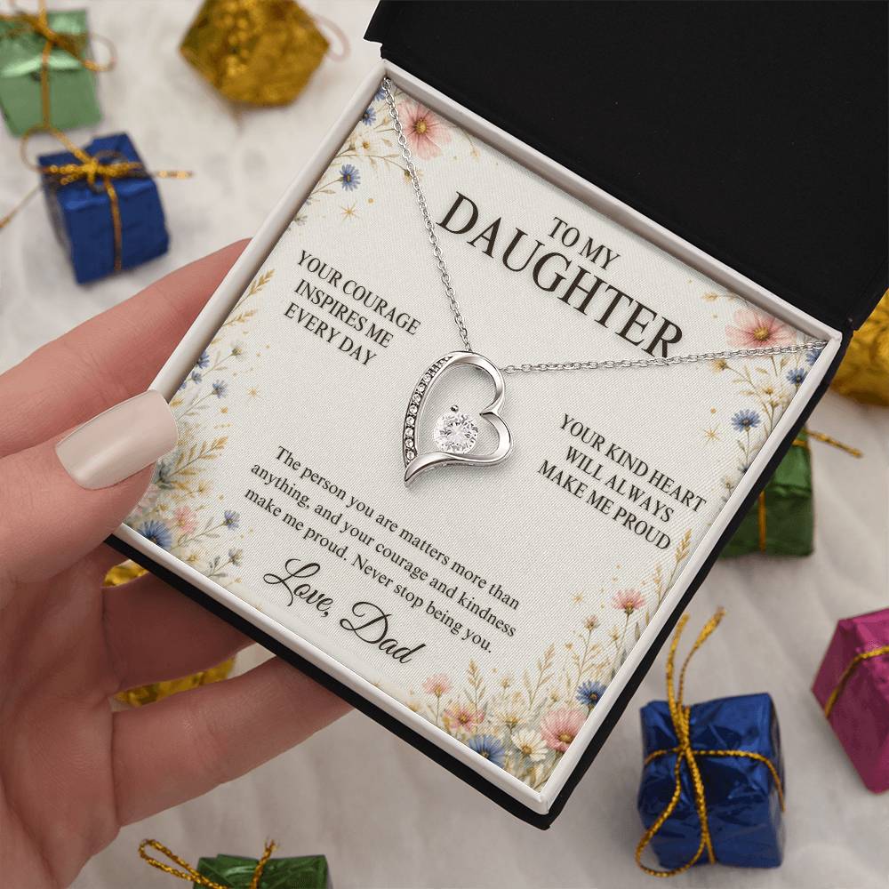 C23 - Your Courage Your Kindness And Your Heart Will Always Make Me Proud To Be Your Dad - Forever Love Necklace