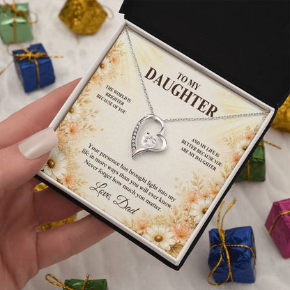 C33 - The World Is Brighter Because You Are In It And My Life Is Better Because You Are My Daughter - Forever Love Necklace