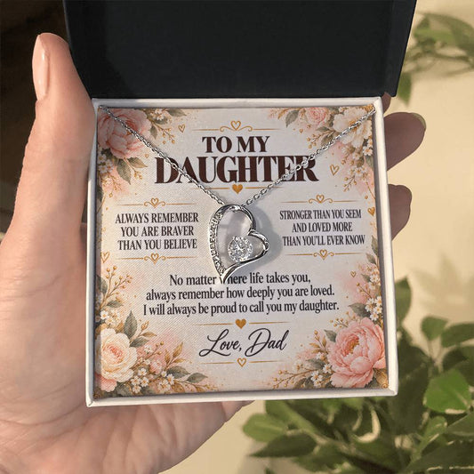 C251 - Always Remember How Deeply You Are Loved And How Proud Dad Will Always Be - Forever Love Necklace