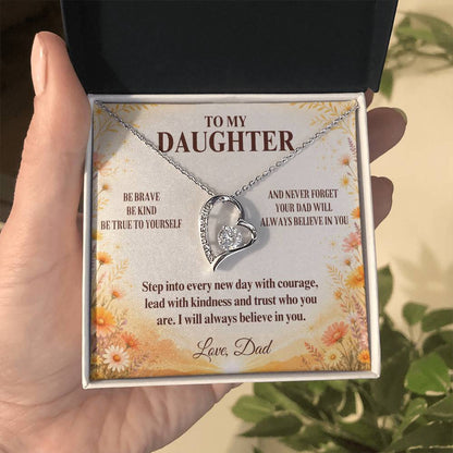 C7 - Be Brave Be Kind And Never Forget Your Dad Will Always Believe In You - Forever Love Necklace
