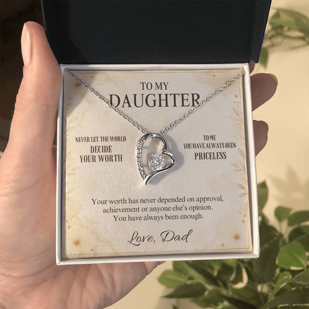 C35 - Never Measure Your Worth By The World Because To Your Dad You Have Always Been Priceless - Forever Love Necklace