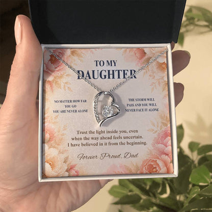 C55 - No Matter How Far You Go You Will Always Carry A Piece Of Dad’s Heart With You - Forever Love Necklace