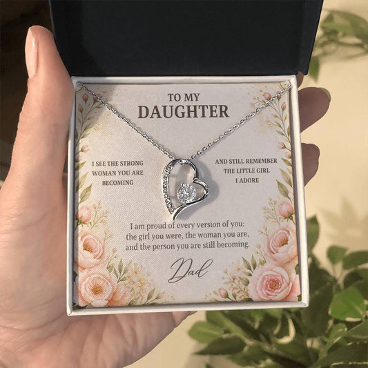 C38 - The Strong Woman You Are Becoming Will Always Remind Me Of The Little Girl I Adore - Forever Love Necklace