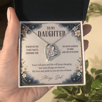 C50 - Wherever The Years Take Us You Will Always Be My Daughter My Pride And A Piece Of My Heart - Forever Love Necklace