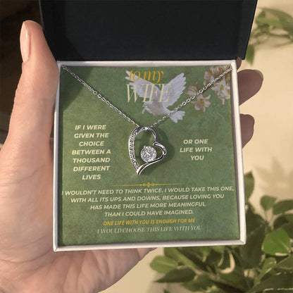 S133 - I Would Rather Have One Life With You – Forever Love Necklace From Husband