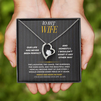 S190 - I Would Choose Our Messy Beautiful Life Again – Forever Love Necklace From Husband