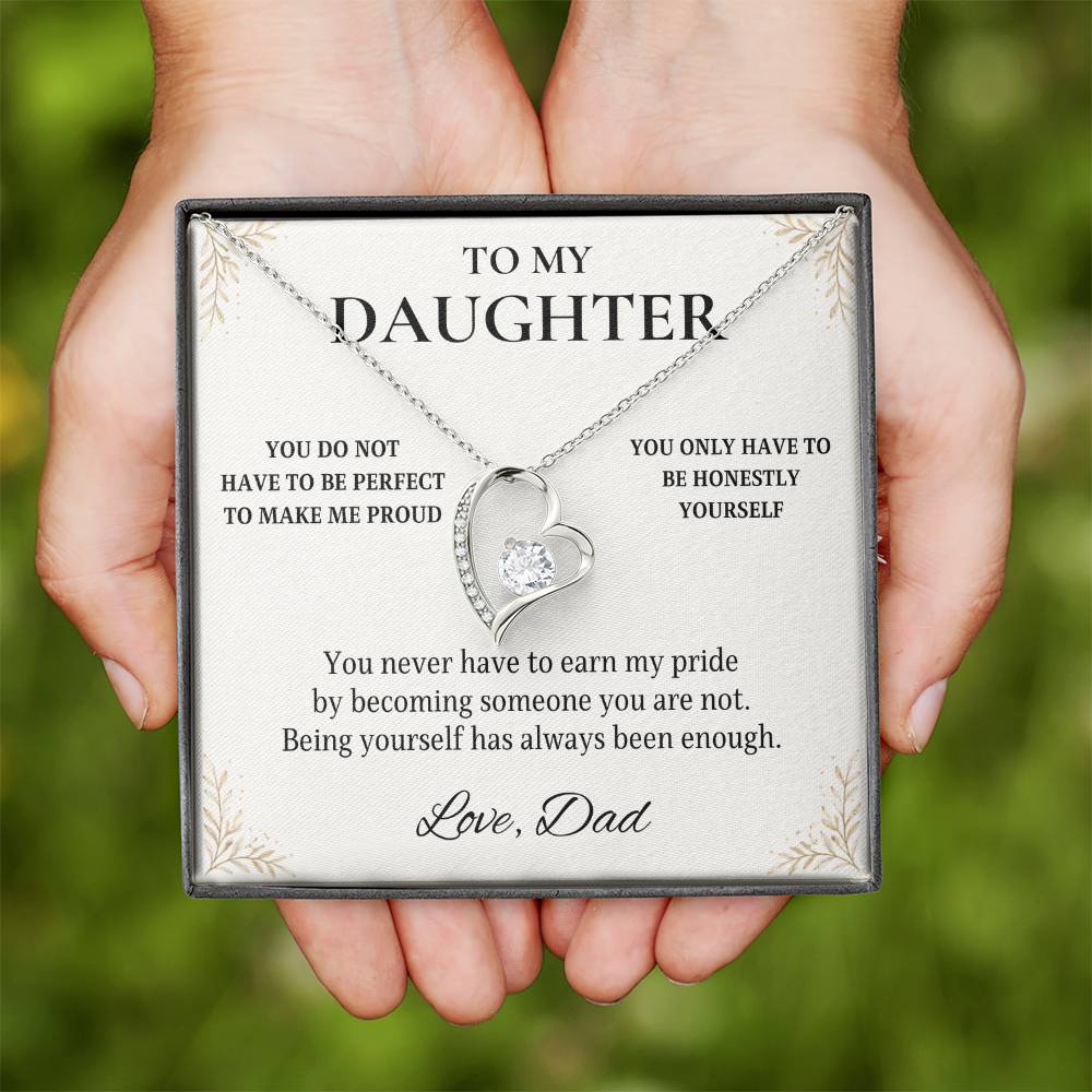 C37 - You Do Not Have To Be Perfect To Make Me Proud You Only Have To Be Yourself - Forever Love Necklace