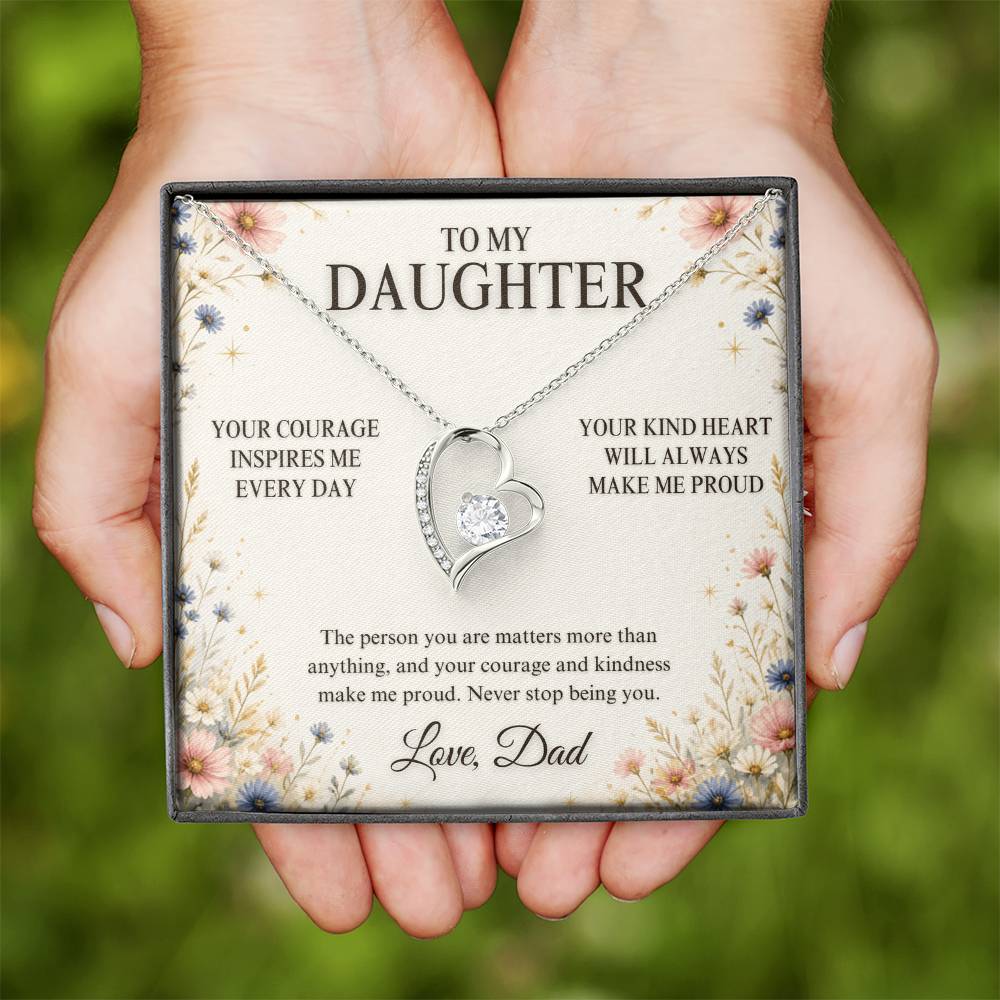 C23 - Your Courage Your Kindness And Your Heart Will Always Make Me Proud To Be Your Dad - Forever Love Necklace