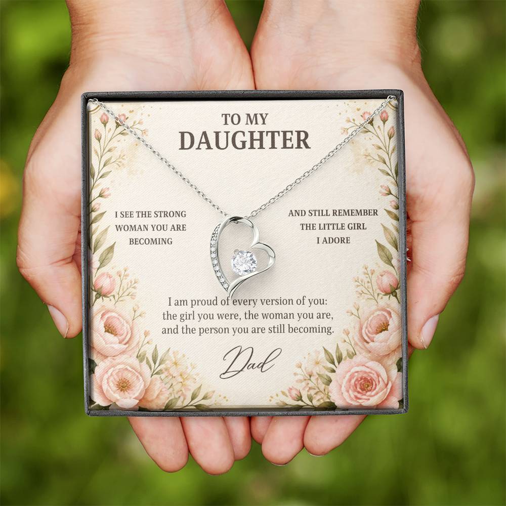 C38 - The Strong Woman You Are Becoming Will Always Remind Me Of The Little Girl I Adore - Forever Love Necklace