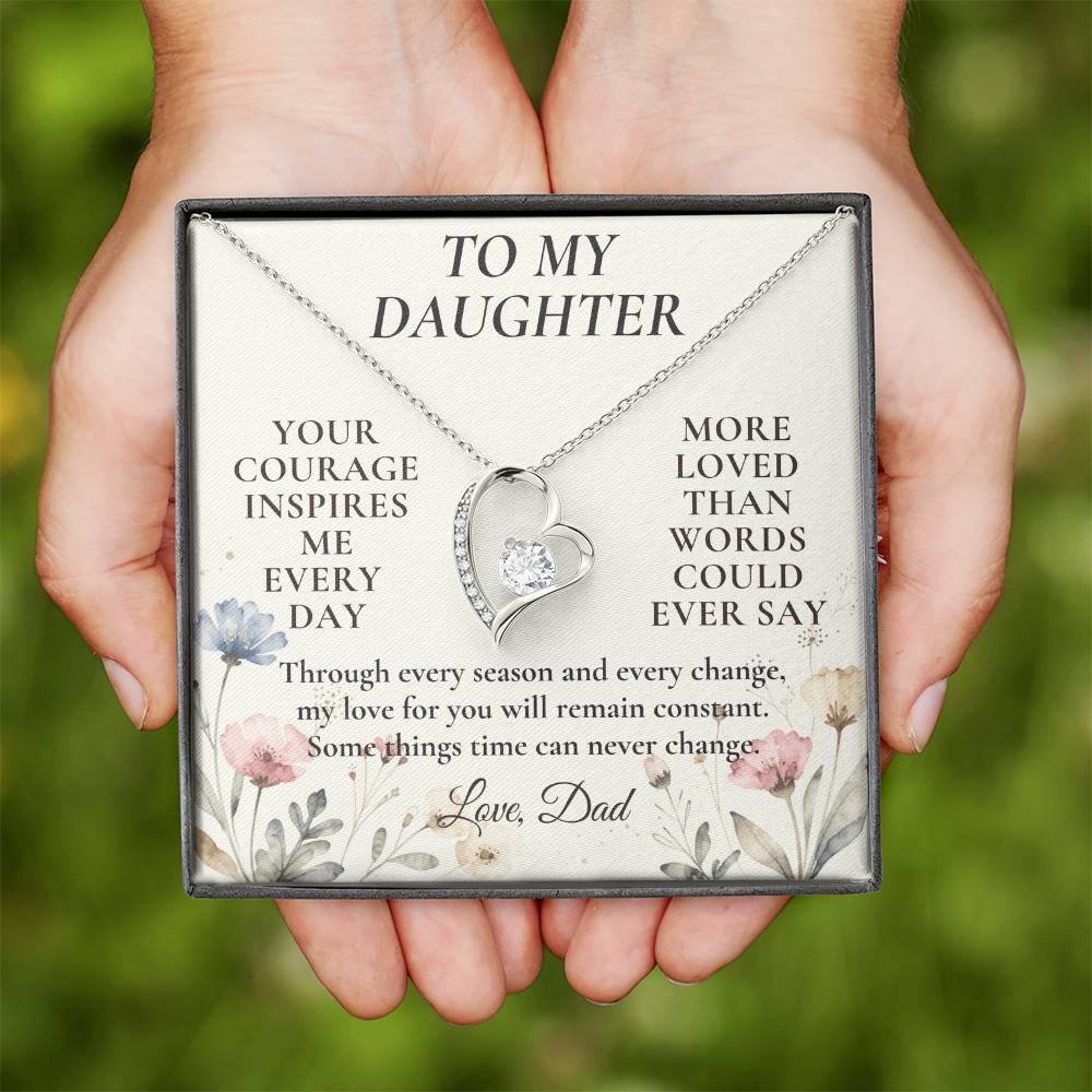 C123 - Your Courage Your Kindness And Your Heart Will Always Make Me Proud To Be Your Dad - Forever Love Necklace