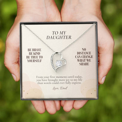 C107 - Be Brave Be Kind And Never Forget Your Dad Will Always Believe In You - Forever Love Necklace