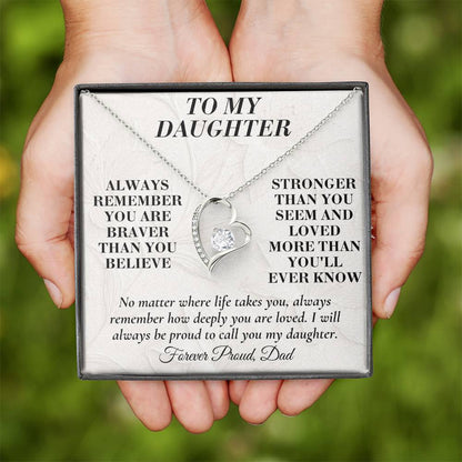 C151 - Always Remember How Deeply You Are Loved And How Proud Dad Will Always Be - Forever Love Necklace