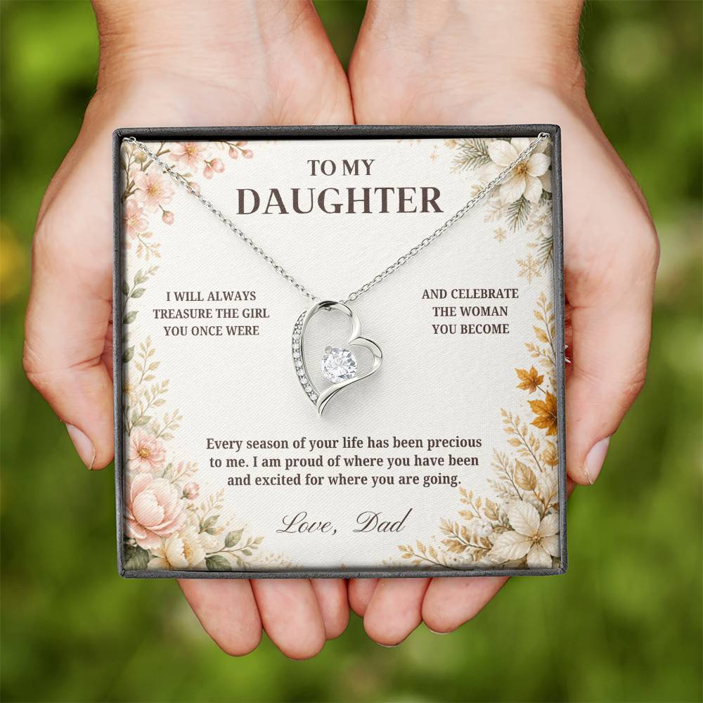 C45 - I Will Always Celebrate The Woman You Become And Treasure The Little Girl You Were - Forever Love Necklace