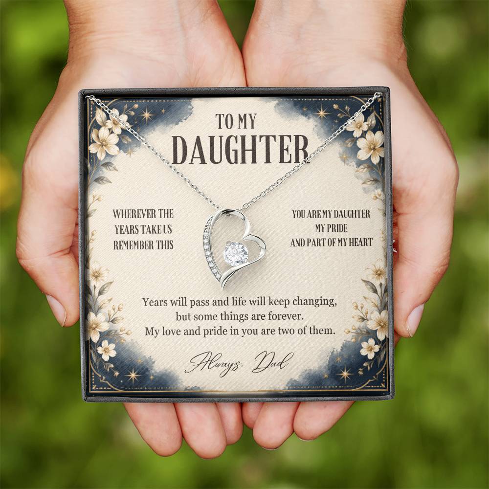 C50 - Wherever The Years Take Us You Will Always Be My Daughter My Pride And A Piece Of My Heart - Forever Love Necklace