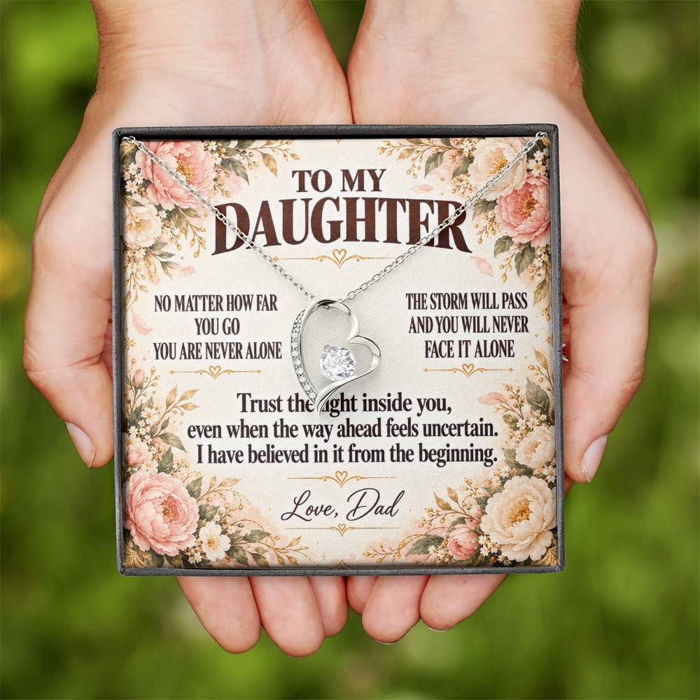 C355 - No Matter How Far You Go You Will Always Carry A Piece Of Dad’s Heart With You - Forever Love Necklace