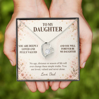 C47 - May You Never Outgrow The Truth That You Are Deeply Loved Completely Valued And Forever My Daughter - Forever Love Necklace