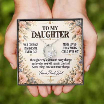 C223 - Your Courage Your Kindness And Your Heart Will Always Make Me Proud To Be Your Dad - Forever Love Necklace
