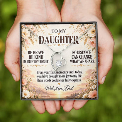 C257 - Be Brave Be Kind And Never Forget Your Dad Will Always Believe In You - Forever Love Necklace