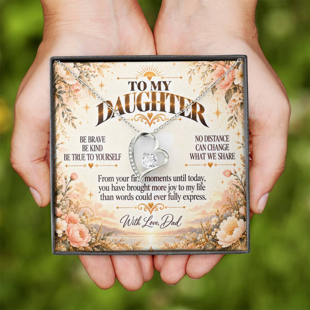 C457 - Be Brave Be Kind And Never Forget Your Dad Will Always Believe In You - Forever Love Necklace