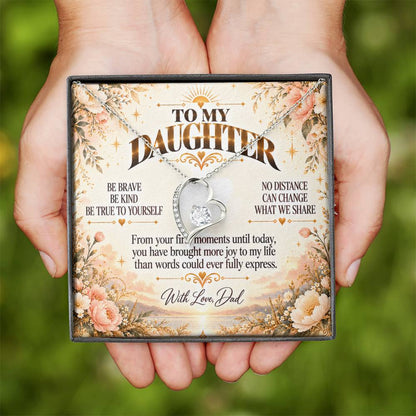 C457 - Be Brave Be Kind And Never Forget Your Dad Will Always Believe In You - Forever Love Necklace