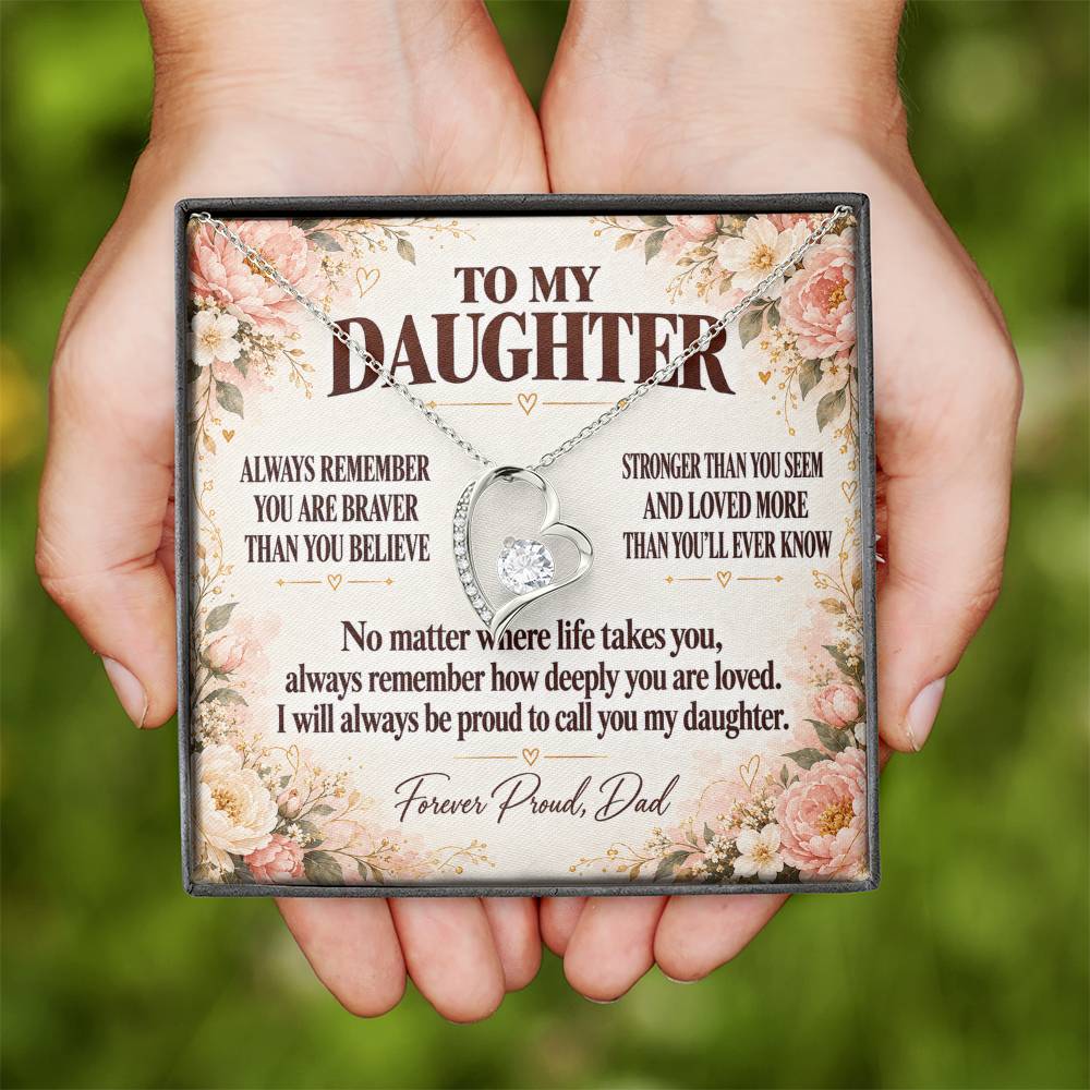 C351 - Always Remember How Deeply You Are Loved And How Proud Dad Will Always Be - Forever Love Necklace