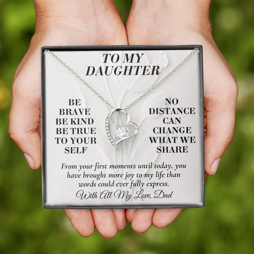 C157 - Be Brave Be Kind And Never Forget Your Dad Will Always Believe In You - Forever Love Necklace