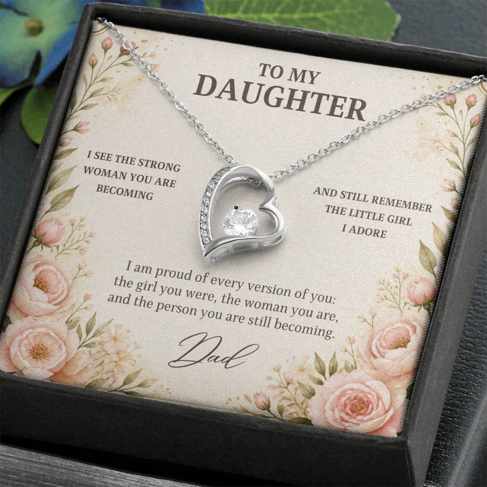 C38 - The Strong Woman You Are Becoming Will Always Remind Me Of The Little Girl I Adore - Forever Love Necklace
