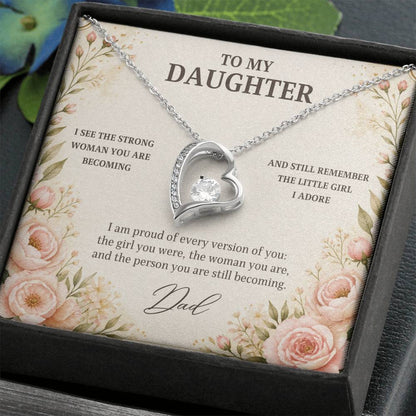 C38 - The Strong Woman You Are Becoming Will Always Remind Me Of The Little Girl I Adore - Forever Love Necklace