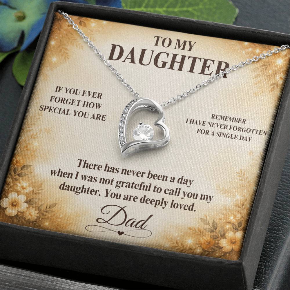 C40 - If You Ever Forget How Special You Are Remember Dad Has Never Forgotten For A Single Day - Forever Love Necklace