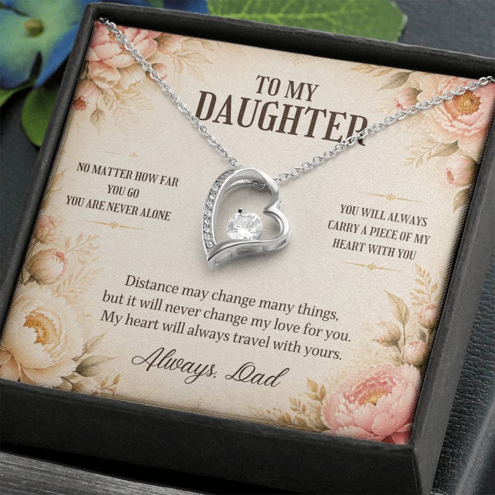 C5 - No Matter How Far You Go You Will Always Carry A Piece Of Dad’s Heart With You - Forever Love Necklace