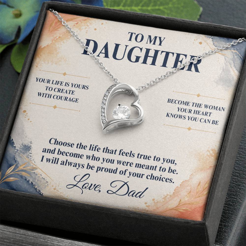 C29 - Your Life Is Yours To Create And I Will Always Be Proud Of The Woman You Become - Forever Love Necklace