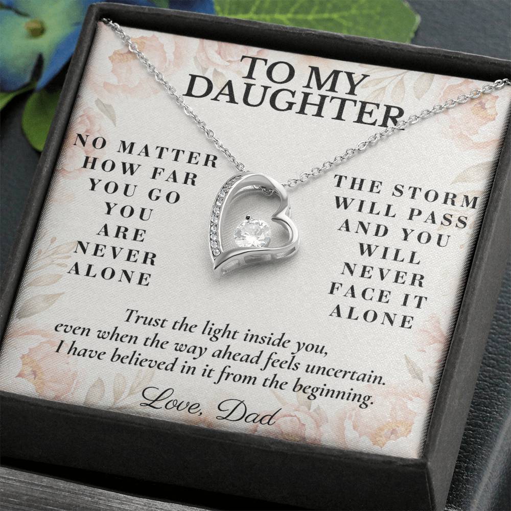 C155 - No Matter How Far You Go You Will Always Carry A Piece Of Dad’s Heart With You - Forever Love Necklace