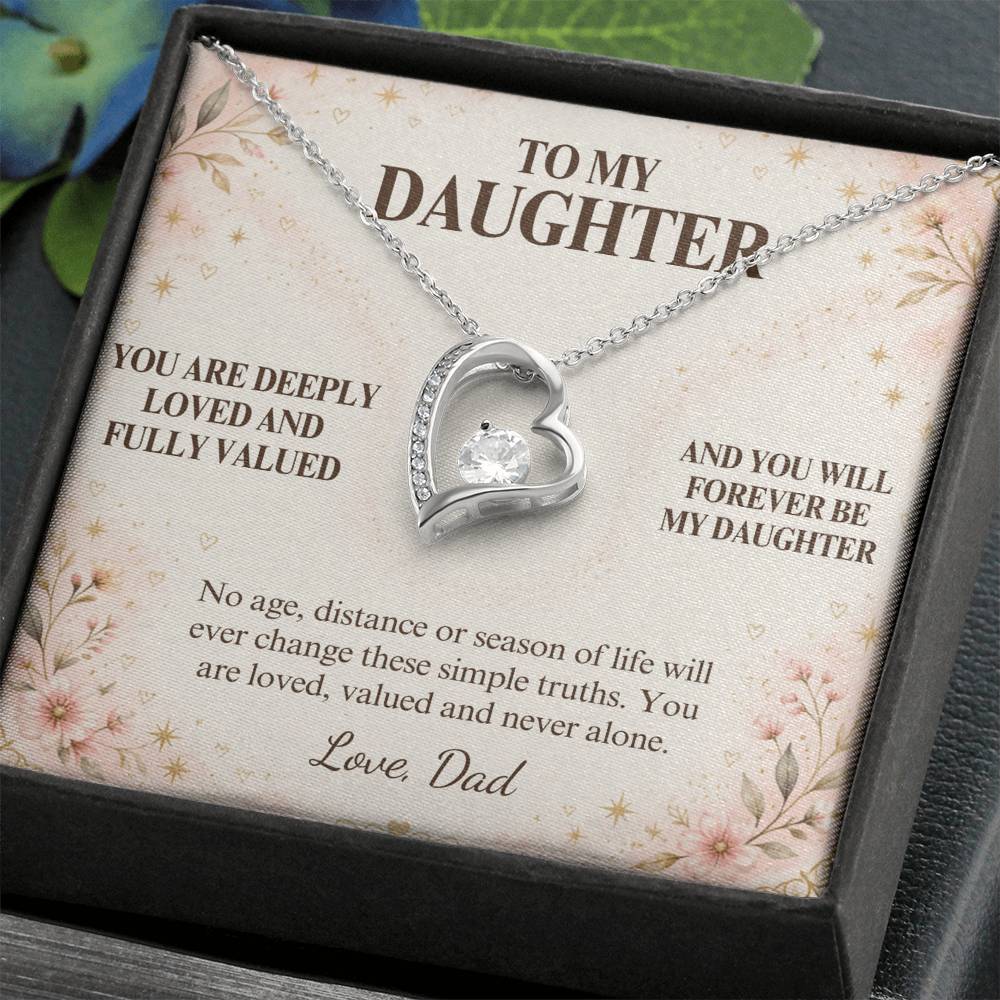 C47 - May You Never Outgrow The Truth That You Are Deeply Loved Completely Valued And Forever My Daughter - Forever Love Necklace