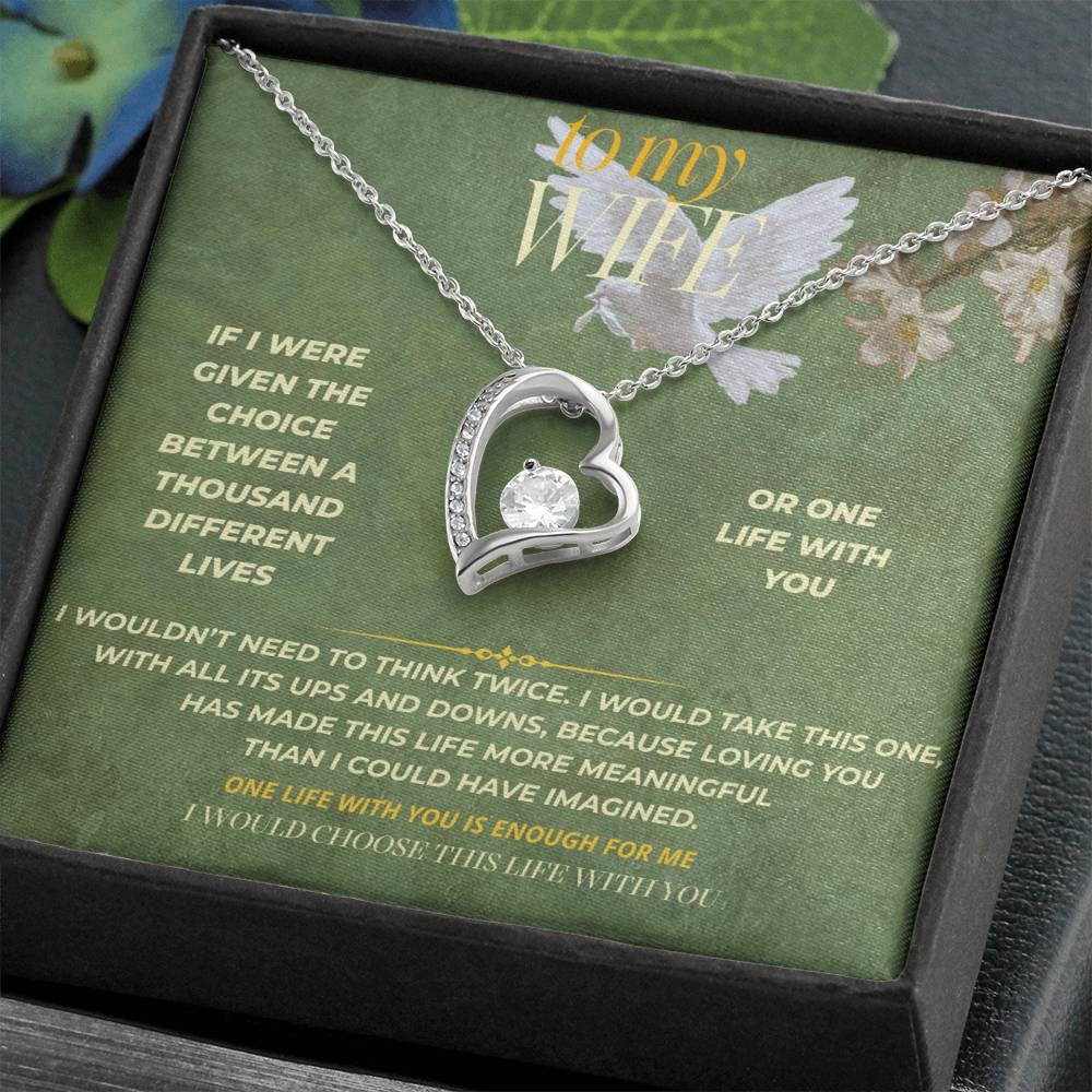 S133 - I Would Rather Have One Life With You – Forever Love Necklace From Husband