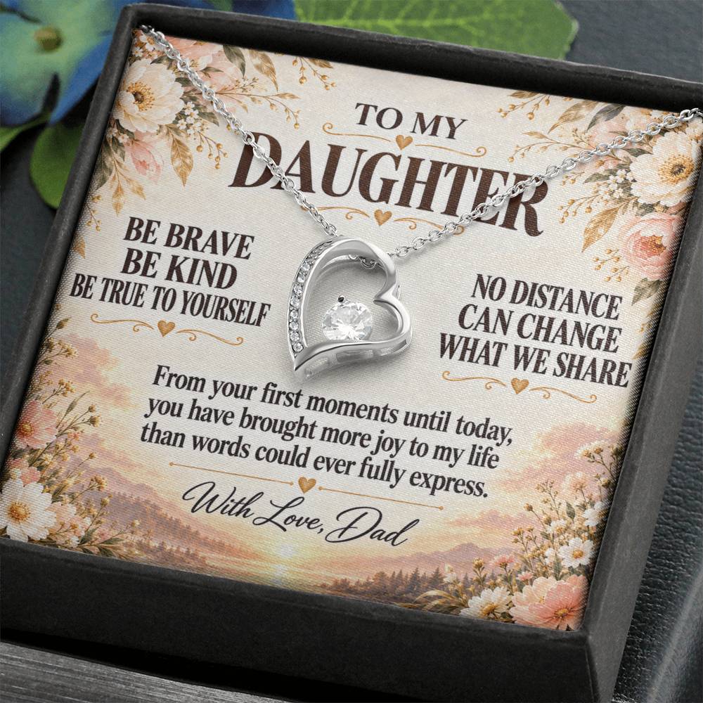 C257 - Be Brave Be Kind And Never Forget Your Dad Will Always Believe In You - Forever Love Necklace