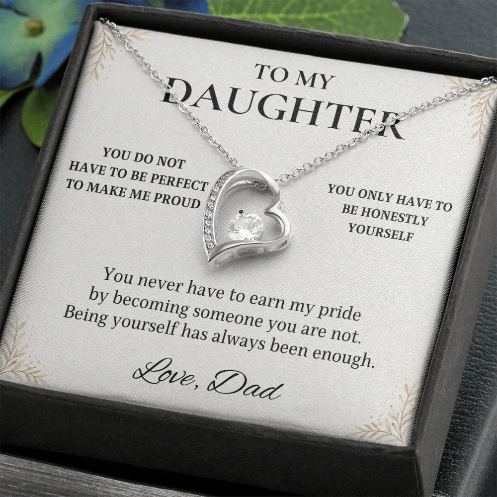C37 - You Do Not Have To Be Perfect To Make Me Proud You Only Have To Be Yourself - Forever Love Necklace