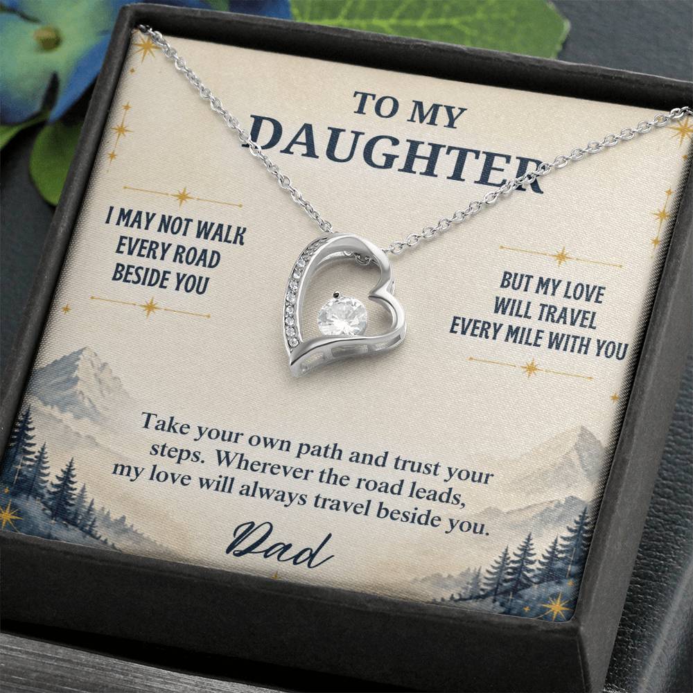 C24 - I May Not Walk Every Road Beside You But My Love Will Travel Every Mile With You - Forever Love Necklace