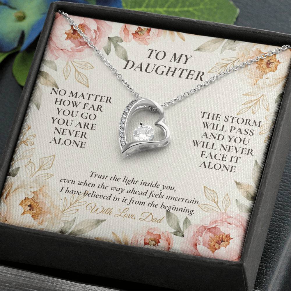 C105 - No Matter How Far You Go You Will Always Carry A Piece Of Dad’s Heart With You - Forever Love Necklace