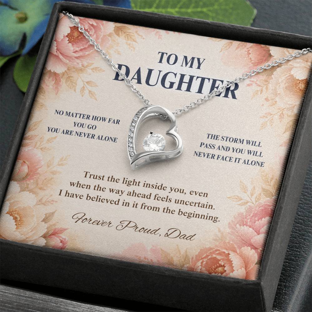 C55 - No Matter How Far You Go You Will Always Carry A Piece Of Dad’s Heart With You - Forever Love Necklace