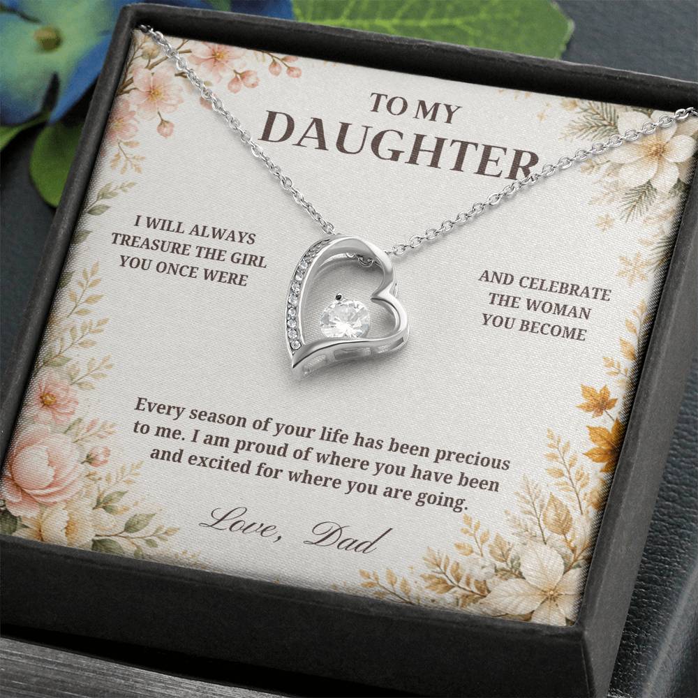C45 - I Will Always Celebrate The Woman You Become And Treasure The Little Girl You Were - Forever Love Necklace