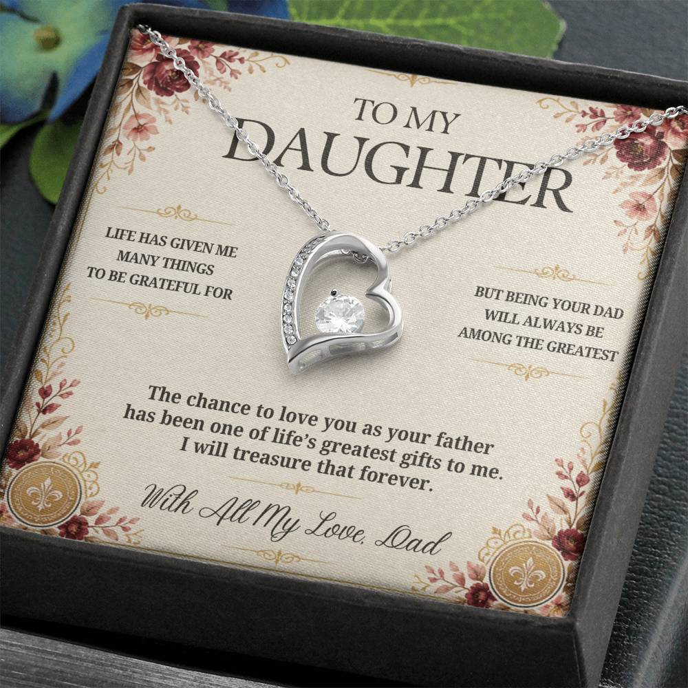 C49 - The Greatest Gift Life Gave Me Was The Chance To Love You As Your Dad - Forever Love Necklace