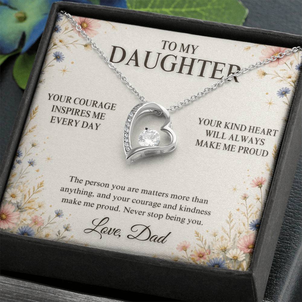 C23 - Your Courage Your Kindness And Your Heart Will Always Make Me Proud To Be Your Dad - Forever Love Necklace