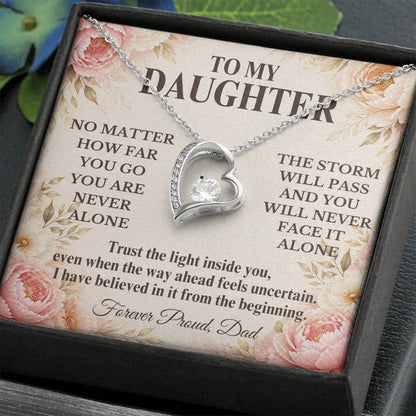 C255 - No Matter How Far You Go You Will Always Carry A Piece Of Dad’s Heart With You - Forever Love Necklace