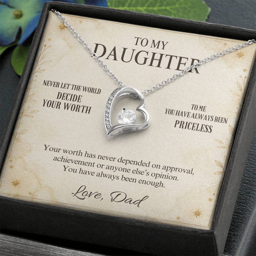 C35 - Never Measure Your Worth By The World Because To Your Dad You Have Always Been Priceless - Forever Love Necklace
