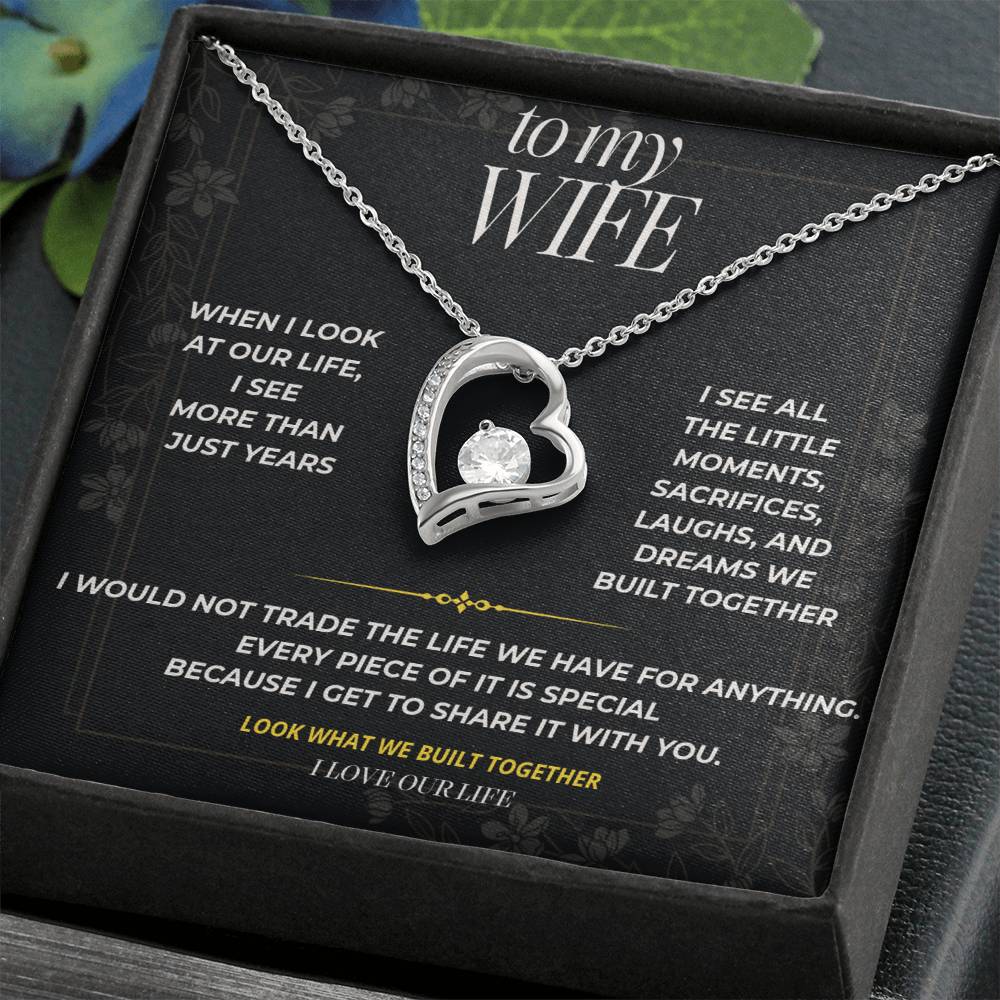S93 - I Love The Life We Built Together – Forever Love Necklace From Husband