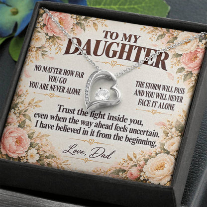 C355 - No Matter How Far You Go You Will Always Carry A Piece Of Dad’s Heart With You - Forever Love Necklace